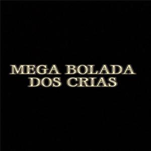 MEGA BOLADA DOS CRIAS (Explicit)