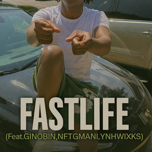 Fast Life (feat. Ynhwixk, NftgArmani & Ginobhm) (Explicit)