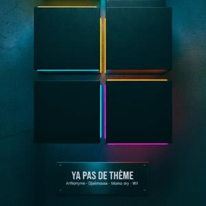 Ya Pas De Thème (feat. Djalimossa, Momo Sky & Wil|Explicit)