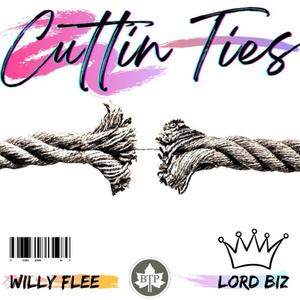 Cuttin Ties (feat. Willy Flee) (Explicit)