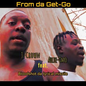 From Da Get-Go (feat. J-Crown & Allie-Omo) [Explicit]