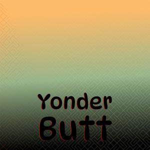 Yonder Butt