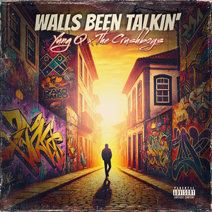 Walls Been Talkin' (Explicit)
