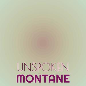 Unspoken Montane