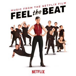 Feel The Beat (Music from the Netflix Film) (跟随节拍跳起来 电影原声带)