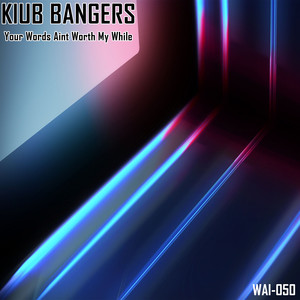 Your Words Aint Worth My While (Original Mix)