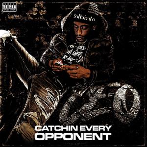 Catchin Every Opponent (Explicit)