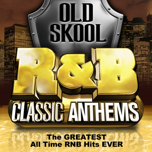 Old Skool R&B Classic Anthems - The Greatest All Time Rnb Hits Ever