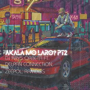 Akala mo Laro? Pt. 2 (feat. Delpan Connection, Zeepol & Ramdiss) (Explicit)
