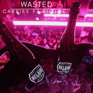 Wasted (feat. Big Joe) [Explicit]