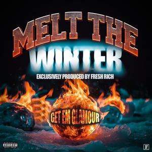 MELT THE WINTER (Explicit)