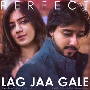 Perfect / Lag Jaa Gale (Mashup)