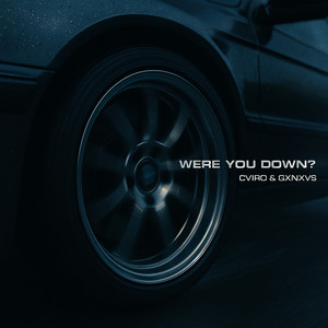 Were You Down? (Explicit)
