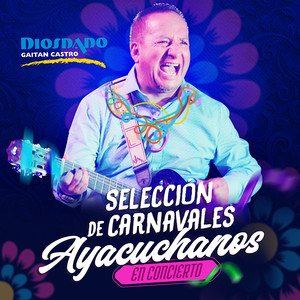 Selección de Carnavales Ayacuchanos (En Vivo)