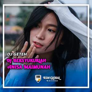 DJ Bersyukurlah Anisa Maimunah