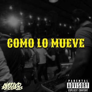 Como Lo Mueve (feat. Shermes, EBR & JARC Aka Ritmosman) [Explicit]