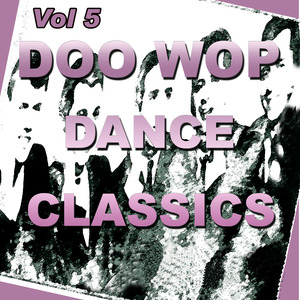 Doo Wop Dance Classics, Vol. 5