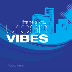 Urban Vibes - From the Big Cities