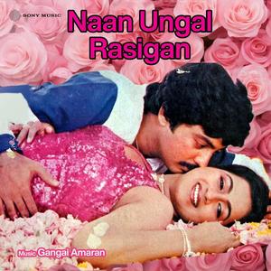 Naan Ungal Rasigan (Original Motion Picture Soundtrack)