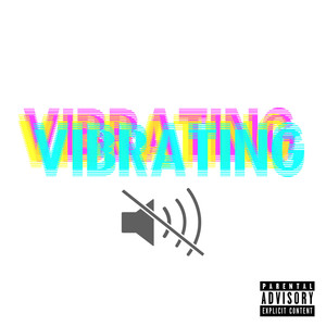 Vibrating (Explicit)