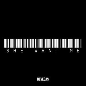 She Want Me (Explicit)