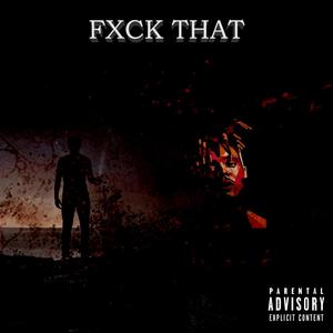Fxck That (Explicit)