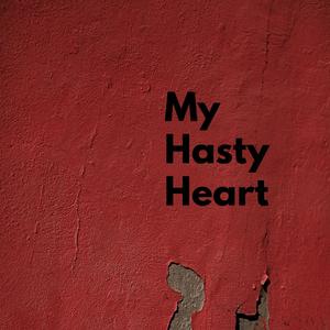 My Hasty Heart (feat. Elizabeth Lachmar)