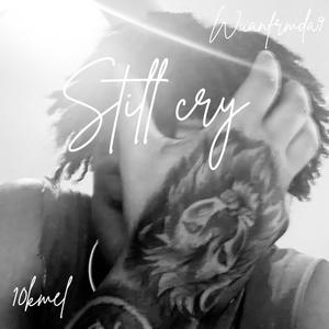 Still cry (feat. Wuanfrmda9) [Explicit]