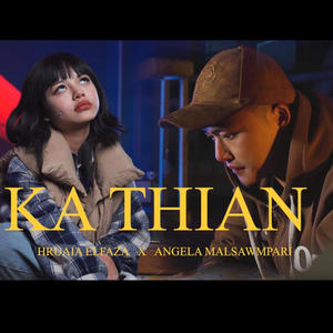 ka thian (feat. hruaia elfaza & angela malsawmpari) [Explicit]