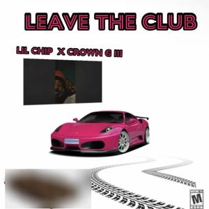 Leave the Club (feat. Crown G III) [Explicit]