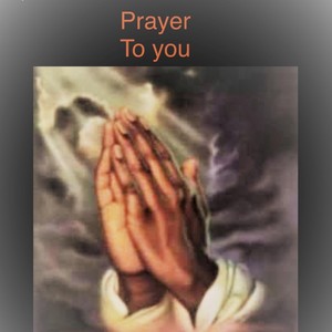 Prayer to You(feat. Lehman Gray & Tiff Joy)
