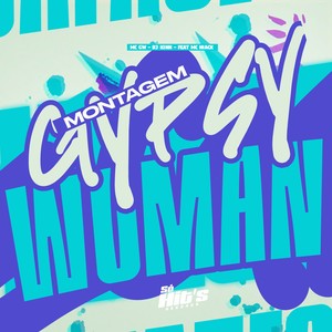 Montagem Gypsy Wuman (Explicit)