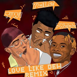 Love like dew (feat. Tiwí & Phabz) [Remix] [Explicit]