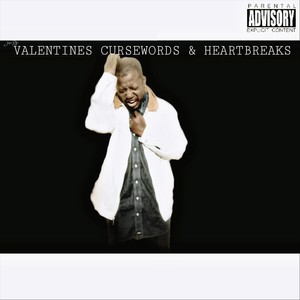 Valentines Cursewords & Heartbreaks (Explicit)