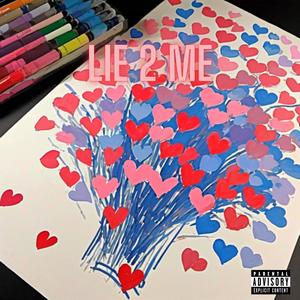 Lie 2 Me (Explicit)