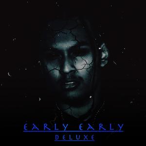 Early Early (Collectors Edition) [Explicit]