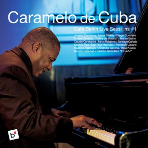 Café Berlín Live Sessions, Vol. 1: Caramelo de Cuba