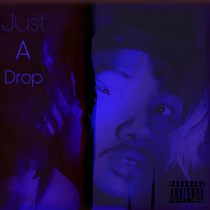 Just a Drop (Explicit)