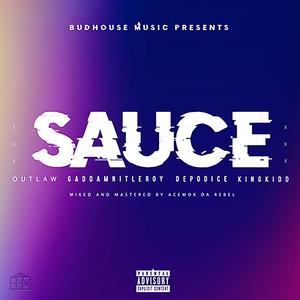 Sauce(feat. Outlaw, Gaddamnit Leroy, Depo Dice & King Kidd) (Explicit)