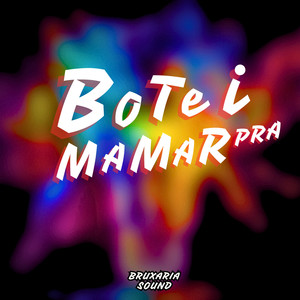 BOTEI PRA MAMAR (Explicit)