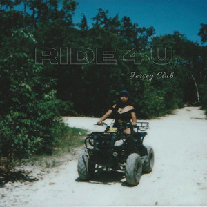 Ride 4 U (Jersey Club) (Explicit)