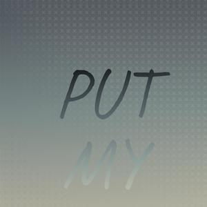 Put My