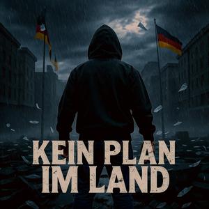 Kein Plan im Land (feat. ZeilenKind) (Explicit)