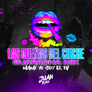 Los Dueños del Chiche (Guaracha Mix)