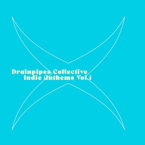 Cavendish Alternative presents Drainpipes Collective: Indie Anthems, Vol. 1