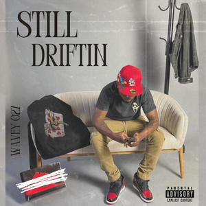 Still Driftin (Explicit)