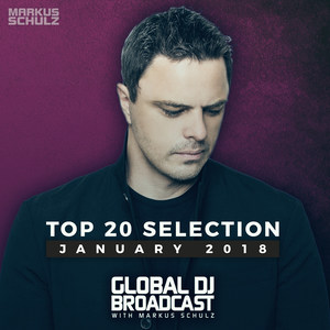 Global DJ Broadcast - Top 20 January 2018