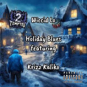 Holiday Blues (feat. Krizz Kaliko) [Explicit]