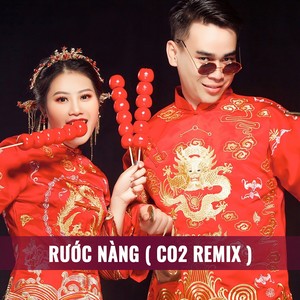 Rước Nàng (Co2 Remix)