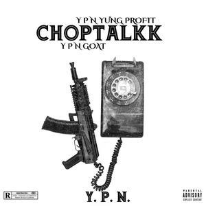 ChopTalkk (feat. YPN Goat) (Explicit)